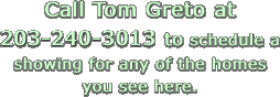 Call Tom Greto at 203-240-3013